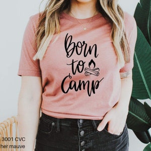 Graphic Tee | &quot;Born to Camp&quot; | camper | camp | tent | YOU choose Shirt Color & Size | womens, mens unisex t-shirt | outdoor adventure | fire