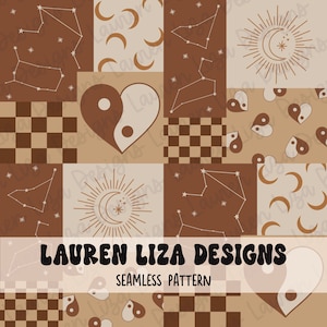 May include: A seamless pattern featuring a variety of brown and beige designs, including constellations, crescent moons, yin yang symbols, and checkered patterns. The text "LAUREN LIZA DESIGNS" and "SEAMLESS PATTERN" is included in the design.