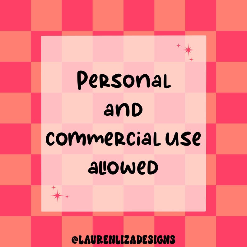 May include: A pink and orange chequered background with a white square in the centre. The square has black text that reads "Personal and Commercial Use Allowed" with two small white stars on either side of the text. The bottom of the square has the text "@LAURENLIZADESIGNS" in black.