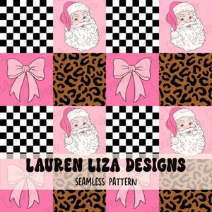 May include: A seamless pattern featuring a patchwork design with Santa Claus, pink bows, leopard print, and black and white checkered squares. The text "LAUREN LIZA DESIGNS" and "SEAMLESS PATTERN" are also included.