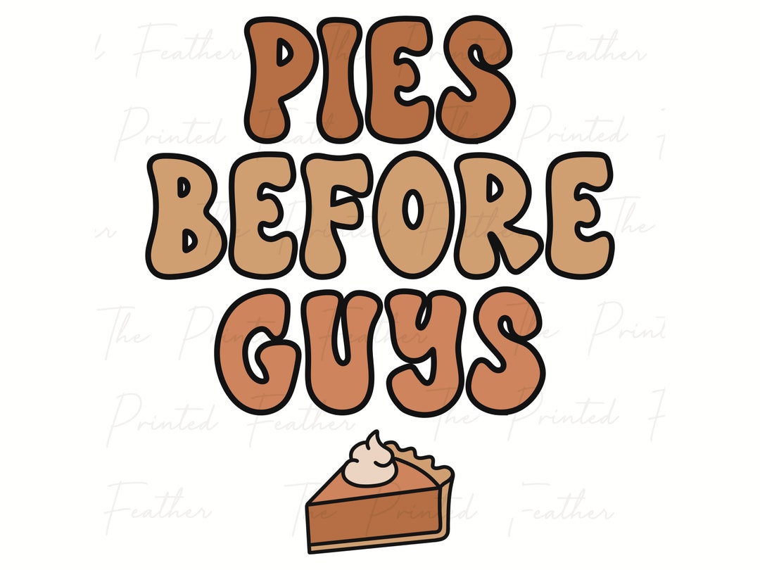 Pies Before Guys Sublimation PNG Design Funny Retro Clip Art Etsy