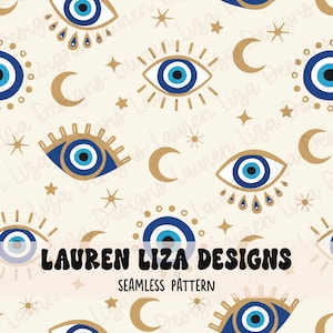 Pode incluir: Um padrão sem costura com olhos turcos azuis e dourados, luas crescentes e estrelas sobre um fundo bege. O texto "LAUREN LIZA DESIGNS" e "SEAMLESS PATTERN" está incluído no design.