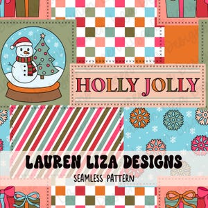 May include: A colorful Christmas-themed seamless pattern with a patchwork design. The pattern includes a snow globe with a snowman, striped and checkered blocks, snowflakes, and the text "HOLLY JOLLY" and "LAUREN LIZA DESIGNS".