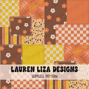 May include: A seamless pattern featuring a patchwork design with various geometric shapes and floral motifs. The pattern includes yellow, orange, brown, and white colors. The text "LAUREN LIZA DESIGNS" and "SEAMLESS PATTERN" is included in the design.