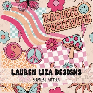May include: A seamless pattern featuring a retro 70s aesthetic with a pink, orange, and blue colour scheme. The pattern includes peace signs, mushrooms, flowers, butterflies, a sun, and the text "RADIATE POSITIVITY".