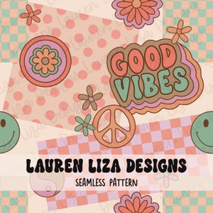 May include: A seamless pattern featuring a retro 70s aesthetic with a peach background. The pattern includes a peace sign, flowers, smiley faces, and the text "GOOD VIBES". The text "LAUREN LIZA DESIGNS" and "SEAMLESS PATTERN" are also included.