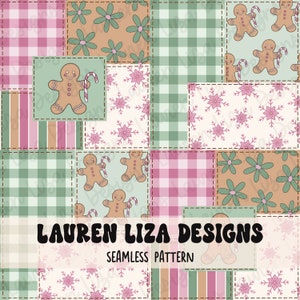May include: A seamless pattern featuring a patchwork design with various holiday motifs. The pattern includes gingerbread men, snowflakes, gingham checks, and floral designs in shades of pink, green, brown, and white. The text "LAUREN LIZA DESIGNS" and "SEAMLESS PATTERN" is included in the design.