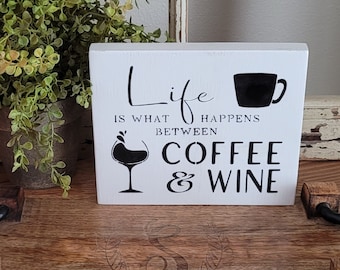 Life Is What Happens Between Coffee & Wine-Funny Wood Kitchen Sign