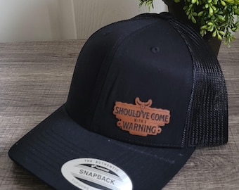 Should've Come With A Warning-Leather Patch on Snapback Trucker Hat