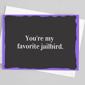 Jail Funny Greeting Card - Favorite Jailbird, Inmate, Prison