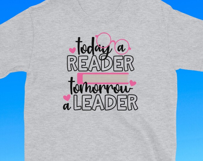 Today a Reader Tomorrow a Leader Shirt – Teacher Reading Shirt, Book Lover Tee, Inspiring School Shirt for Educators