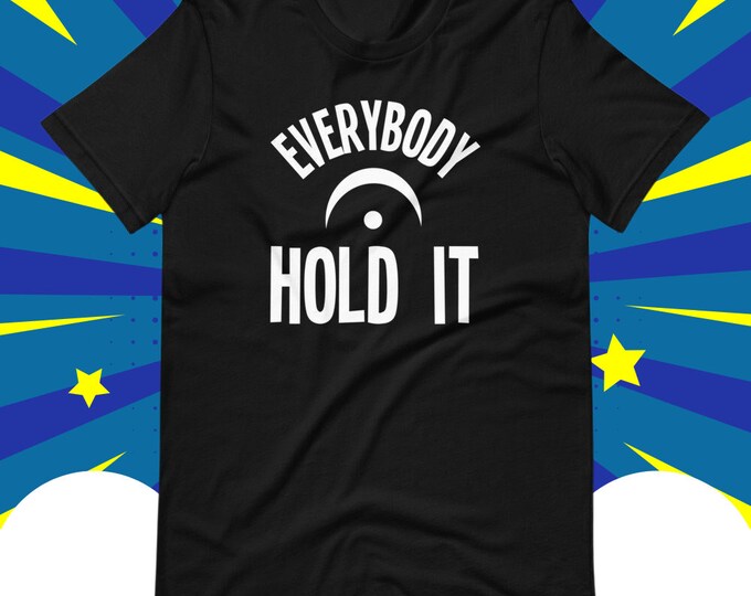 Funny Fermata Music Shirt – Everybody Hold It Tee for Band, Choir, and Music Teachers