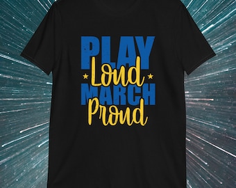 Play Loud March Proud Shirt Marching Band Shirt Halftime Shirt Band Shirt Band Director Shirt Marching Band Gift High School Band Shirt Band