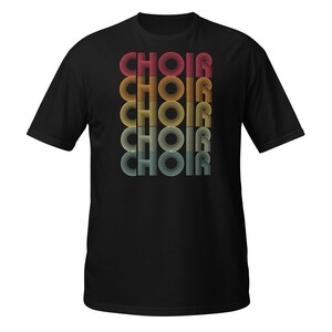 Retro Choir T-Shirt | Rainbow CHOIR Repeating Text Graphic Tee | Gildan 64000 Unisex Softstyle | Music Teacher & Vocalist Gift