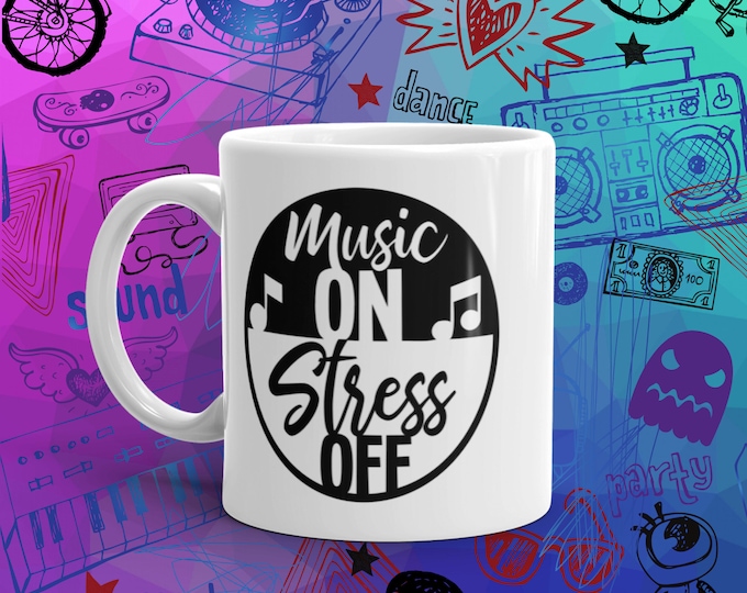 Music On Stress Off Mug – Funny Music Lover Gift, Relaxation Mug for Musicians, Music Teacher, Band Director