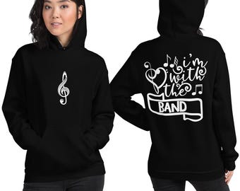 I'm With The Band Hoodie - Funny Marching Band Mom Sweatshirt - Music Treble Clef Front and Back Print Gift