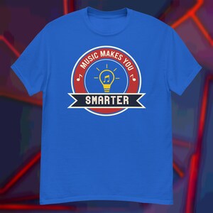 Music Makes You Smarter Shirt, Music Lover Shirt, Music Lover Gift, Musician Shirt, Musician Gift, Music Teacher Shirt, Music Teacher Gift