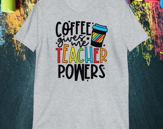 Funny Teacher Shirt – Coffee Gives Me Teacher Powers Tee, Rainbow Coffee Cup Design, Back to School Teacher Gift, Gildan Softstyle Tee