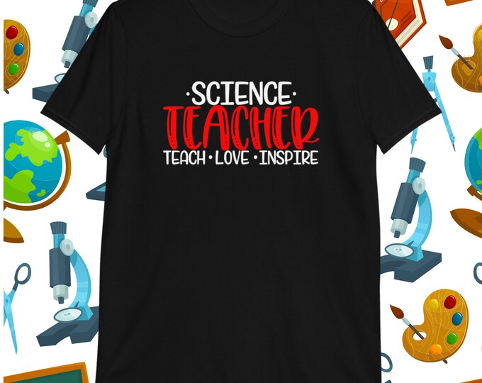 Science Teacher Shirt – Teach Love Inspire T-Shirt – Gildan 64000 Teacher Gift for Educators and Science Lovers