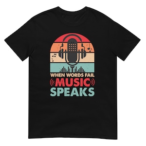 When Words Fail Musik spricht Shirt, Musik Shirt, Musiklehrer Shirt, Chor Shirt, Band Shirt, Musik Liebhaber Shirt, Musiker Shirt