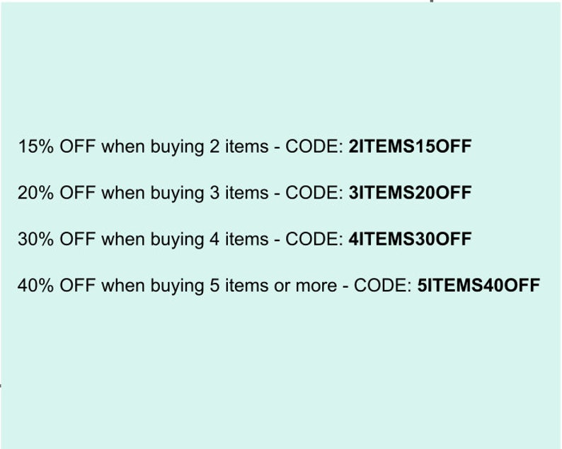 May include: Text on a light blue background with a discount code for buying multiple items. 15% OFF when buying 2 items - CODE: 2ITEMS15OFF. 20% OFF when buying 3 items - CODE: 3ITEMS20OFF. 30% OFF when buying 4 items - CODE: 4ITEMS30OFF. 40% OFF when buying 5 items or more - CODE: 5ITEMS40OFF.