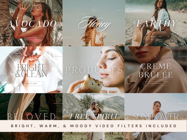 May include: A collage of nine images showcasing different video filter styles. The styles are named "Avocado", "Honey", "Earthy", "Bright & Clean", "Products", "Cr&egrave;me Br&ucirc;l&eacute;e", "Beloved", "Free Spirit", and "Sunflower". The text "BRIGHT, WARM, & MOODY VIDEO FILTERS INCLUDED" is at the bottom of the collage.