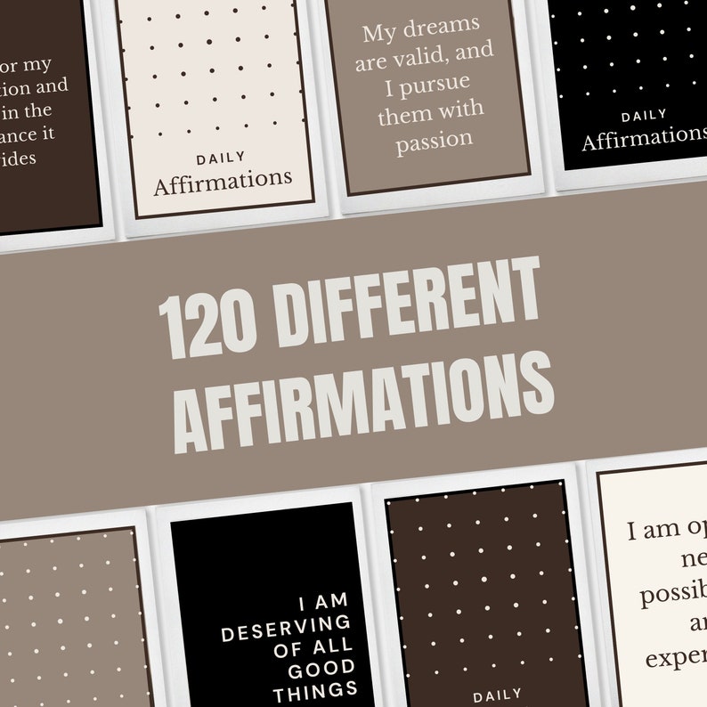 May include: A set of 120 printable affirmation cards with a brown and white polka dot background. The cards feature positive affirmations such as "My dreams are valid, and I pursue them with passion" and "I am deserving of all good things".