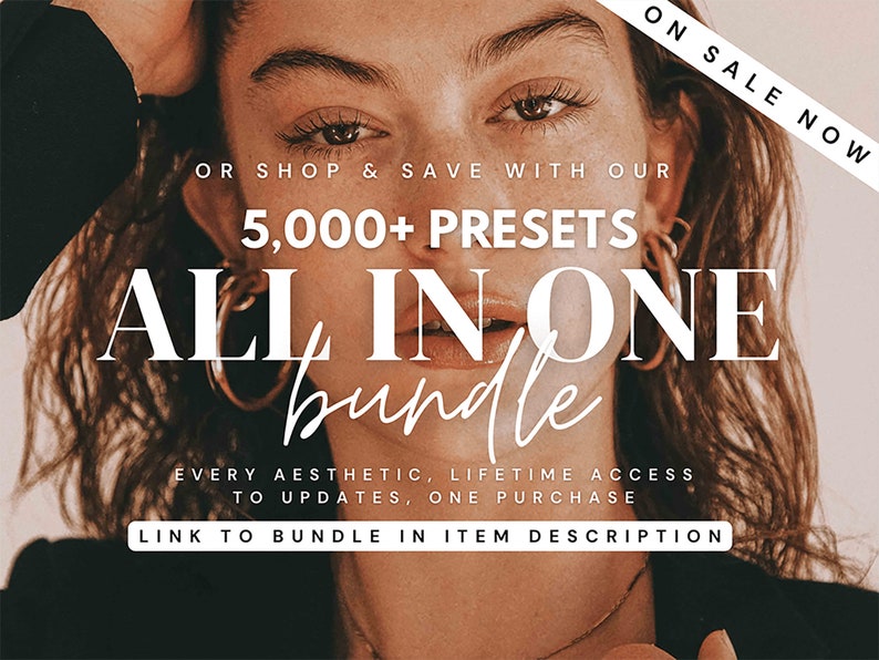 May include: Image featuring a woman with text overlay. The text reads "ON SALE NOW", "OR SHOP & SAVE WITH OUR 5,000+ PRESETS ALL IN ONE bundle". Additional text includes "EVERY AESTHETIC, LIFETIME ACCESS TO UPDATES, ONE PURCHASE" and "LINK TO BUNDLE IN ITEM DESCRIPTION".