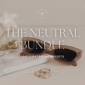 100+ Neutral Lightroom Preset Bundle | Clean Aesthetic Presets, Luxury Photo Editing Filters, Natural Lifestyle Blogger Instagram Presets