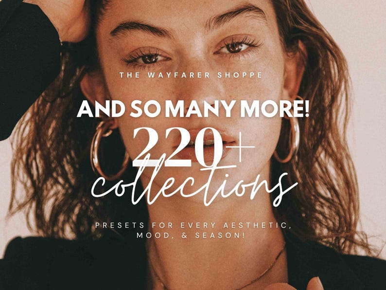 May include: A portrait featuring the text THE WAYFARER SHOPPE, AND SO MANY MORE! 220+ collections, and PRESETS FOR EVERY AESTHETIC, MOOD, & SEASON! The image shows a person with wavy brown hair, wearing large gold hoop earrings and a black blazer.