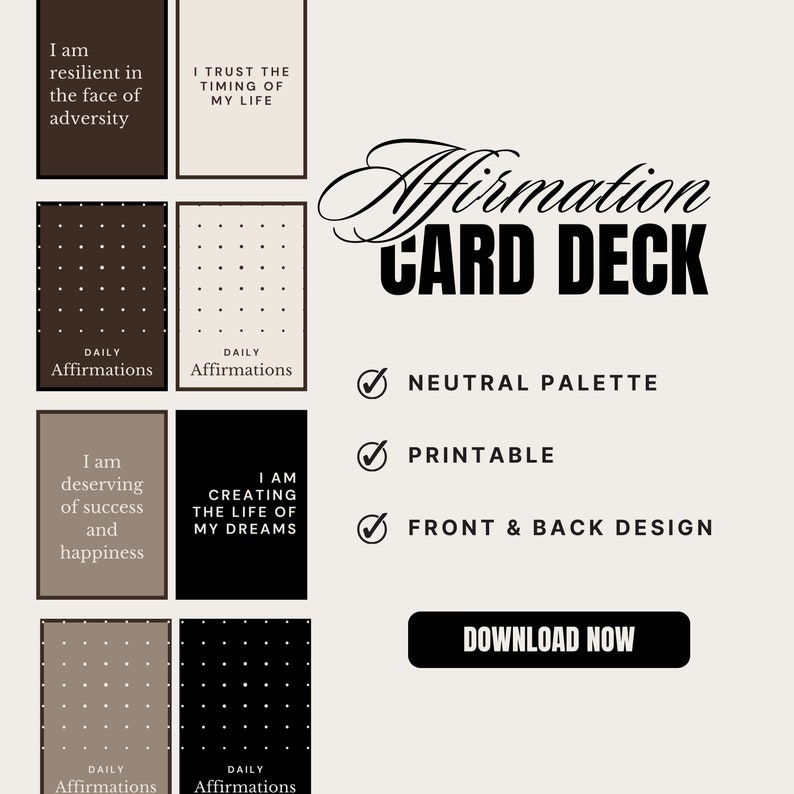 May include: Printable affirmation card deck with a neutral color palette. The cards feature daily affirmations with black and white polka dot patterns on the back. The text on the front of the cards includes phrases like "I am resilient in the face of adversity" and "I am creating the life of my dreams".