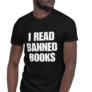 Unique Shirt: &#39;I Read Banned Books&#39; - Stand Against Censorship Short Sleeve Unisex Shirt