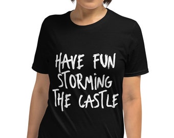 Princess Bride Have Fun Storming the Castle T-shirt unisex a maniche corte