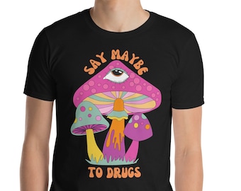 Say Maybe to Drugs Psychedelic Mushroom Short-Sleeve Unisex T-Shirt
