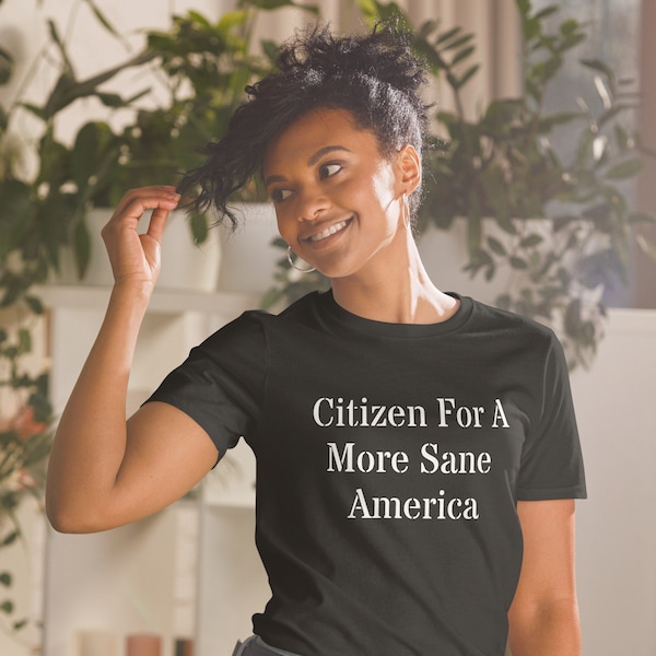 Citizen for Common Sense Sane America Political Humor Short-Sleeve Unisex T-Shirt