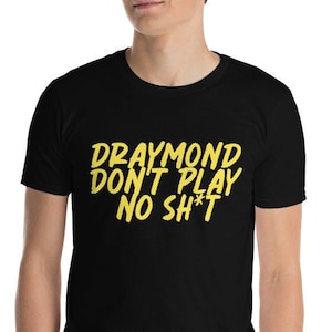 Draymond Green Golden State Warriors Don&#39;t Play No Sh*t Short-Sleeve Unisex T-Shirt