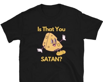 Is That You Satan Short-Sleeve Unisex T-Shirt Funny Gen Z Meme