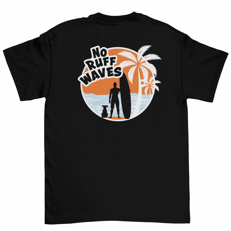 May include: A black short-sleeve t-shirt featuring a circular graphic on the back. The design shows a silhouette of a person with a surfboard and a dog standing on a beach at sunset, with palm trees and the text NO RUFF WAVES in white letters.