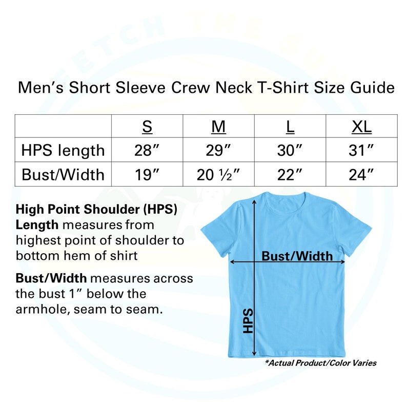 May include: A size guide chart for a short sleeve crew neck t-shirt. The table lists HPS length and bust/width measurements in inches for sizes S, M, L, and XL. A light blue t-shirt illustration shows the HPS and bust/width measurement lines.