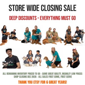 May include: A collection of t-shirts and pet apparel featuring mountain graphics. Text reads: STORE WIDE CLOSING SALE, DEEP DISCOUNTS - EVERYTHING MUST GO, ALL REMAINING INVENTORY PRICED TO GO - SAME GREAT QUILITY, INSANLEY LOW PRICES, SHOP CLOSING DEC 2026 - ALL SALES FIRST COME, FIRST SERVE, THANK YOU ETSY FOR 6 GREAT YEARS!