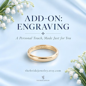 May include: A gold ring with the engraved text Always & Forever and a heart symbol. The image features the text ADD-ON: ENGRAVING, A Personal Touch, Made Just for You, thebridejewelry.etsy.com, and lily of the valley flowers.