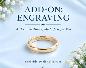 May include: A gold ring with the engraved text Always & Forever and a heart symbol. The image features the text ADD-ON: ENGRAVING, A Personal Touch, Made Just for You, thebridejewelry.etsy.com, and lily of the valley flowers.