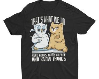 Read Books Drink Coffee and Know Things Owl and Cat T-Shirt
