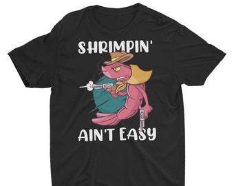 Cow Boy Shrimpin' Ain't Easy Shrimp Prawn  Unisex Classic T-Shirt