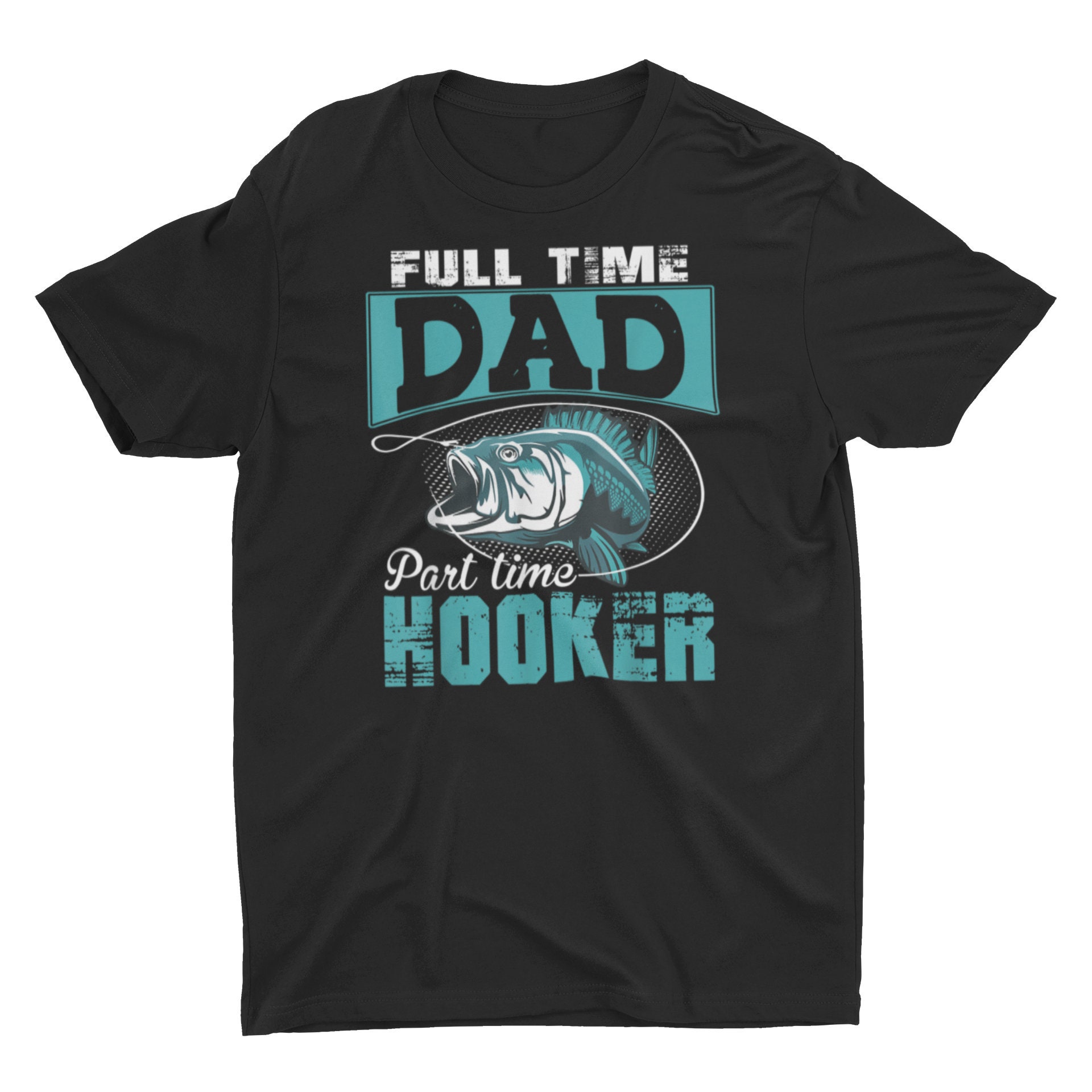 Go Fishing Full Time Dad Part Time Hooker Vintage shirt - Kingteeshop