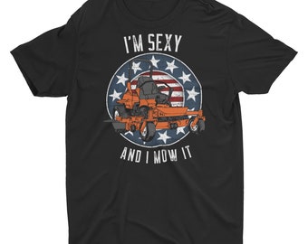 Zero Turn I'm Sexy And I Mow It Unisex T-Shirt