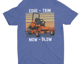 Lawn Mowing, Edge Trim Mow Blow, Dad Lawn Care Tshirt