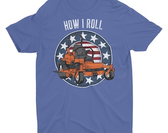 How I Roll Funny Zero Turn Lawn Mower Unisex T-Shirt