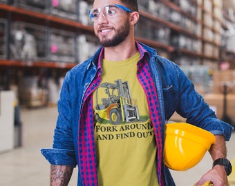 Fork Around and Find Out Funny Forklift  T-shirt