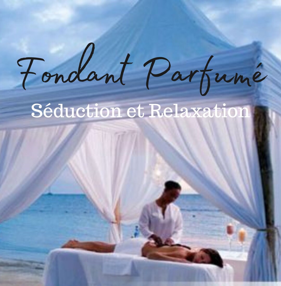 Fondant Parfumé Seduction et Relaxation